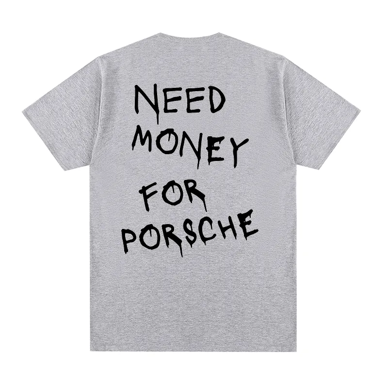 Porschy™ - "Need Money for Porsche" T-Hemd